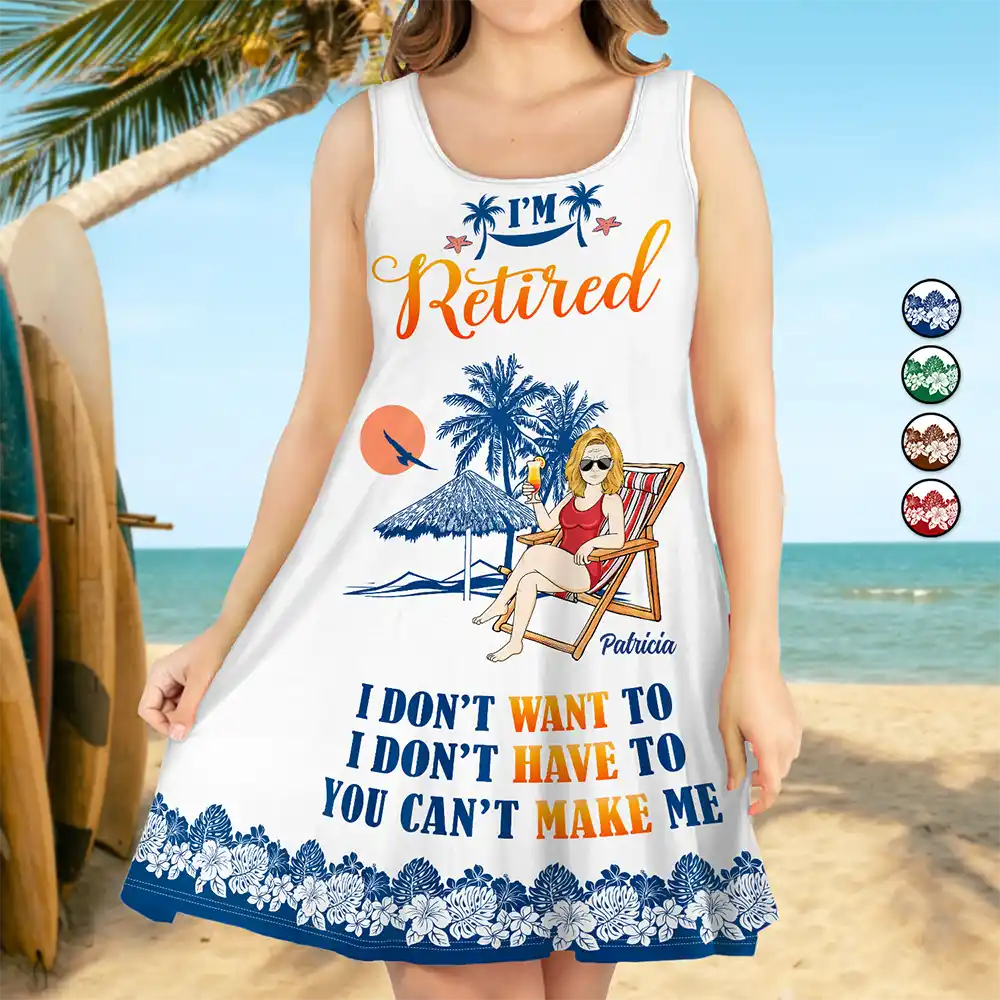 I'm Retired I Don't Have To Summer - Personalized Sleeveless Tank Dress