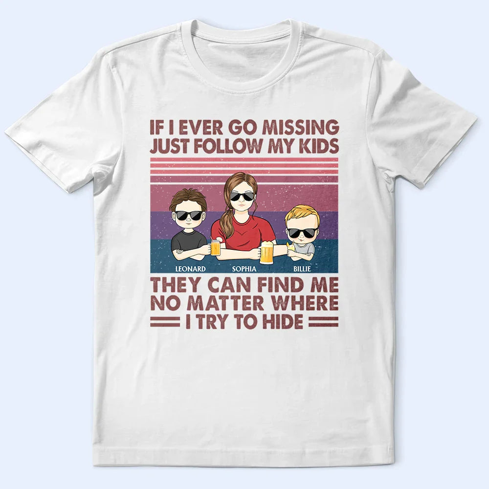 If I Ever Go Missing Just Follow My Kids Retro - Personalized T Shirt