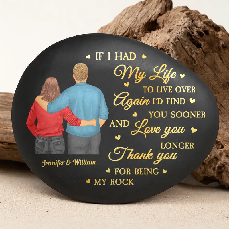 Gift For Couples,Old Couples,Gift For Husband,Gift For Boyfriend,Love - If I Had My Life To Live Over Again - Personalized Printed Rock