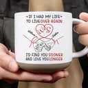 Gift For Couples,Old Couples,Gift For Husband,Gift For Wife,Gift For Boyfriend,Gift For Girlfriend,LGBT,Love - If I Had My Life To Live Over Again Couple Hands - Personalized Pottery Mug