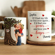 Gift For Couples, Gift For Husband, Gift For Wife, Gift For Boyfriend, Gift For Girlfriend, Happy - If I Have My Life To Life - Personalized White Edge-to-Edge Mug