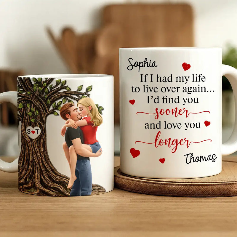 Gift For Couples, Gift For Husband, Gift For Wife, Gift For Boyfriend, Gift For Girlfriend, Happy - If I Have My Life To Life - Personalized White Edge-to-Edge Mug