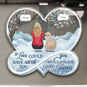 Memorial,Love,Dog Lovers,Cat Lovers,Dog Mom,Cat Mom,Dog Dad,Cat Dad,Pet Lovers - If Love Could Have Saved You Memorial Dog Cat - Personalized Custom Shaped Acrylic Car Visor Clip