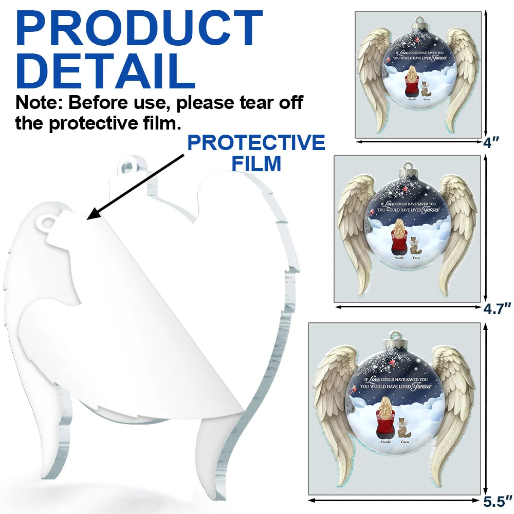 Christmas,Memorial,Sad,Pet Lovers,Dog Lovers,Cat Lovers - If Love Could Have Saved You Pet Memorial - Personalized Custom Shaped Acrylic Ornament