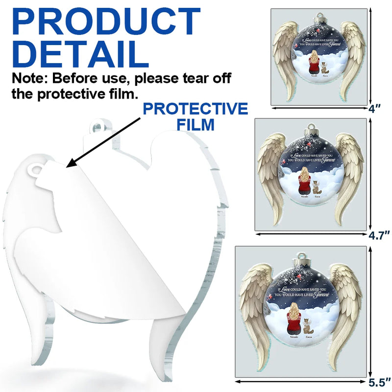 Christmas,Memorial,Sad,Pet Lovers,Dog Lovers,Cat Lovers - If Love Could Have Saved You Pet Memorial - Personalized Custom Shaped Acrylic Ornament