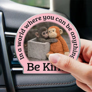 Punch Monkey,Gift For Yourself,Love,Gift For Bestie,Gift For Women,Gift For Men - In A World Where You Can Be Anything Be Kind - Personalized Acrylic Car Vent Clip