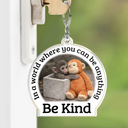 Punch Monkey,Gift For Yourself,Love,Gift For Bestie,Gift For Women,Gift For Men - In A World Where You Can Be Anything Be Kind - Personalized Acrylic Keychain