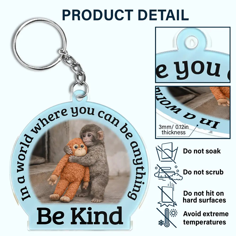 Punch Monkey,Gift For Yourself,Love,Gift For Bestie,Gift For Women,Gift For Men - In A World Where You Can Be Anything Be Kind - Personalized Acrylic Keychain