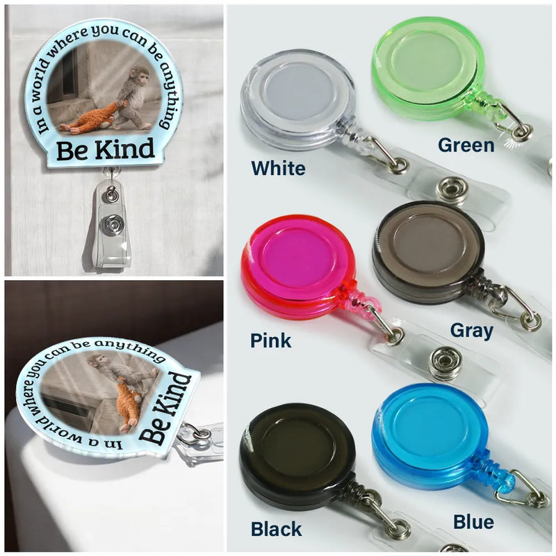 Punch Monkey,Gift For Yourself,Love,Gift For Bestie,Gift For Women,Gift For Men - In A World Where You Can Be Anything Be Kind - Personalized Badge Reel