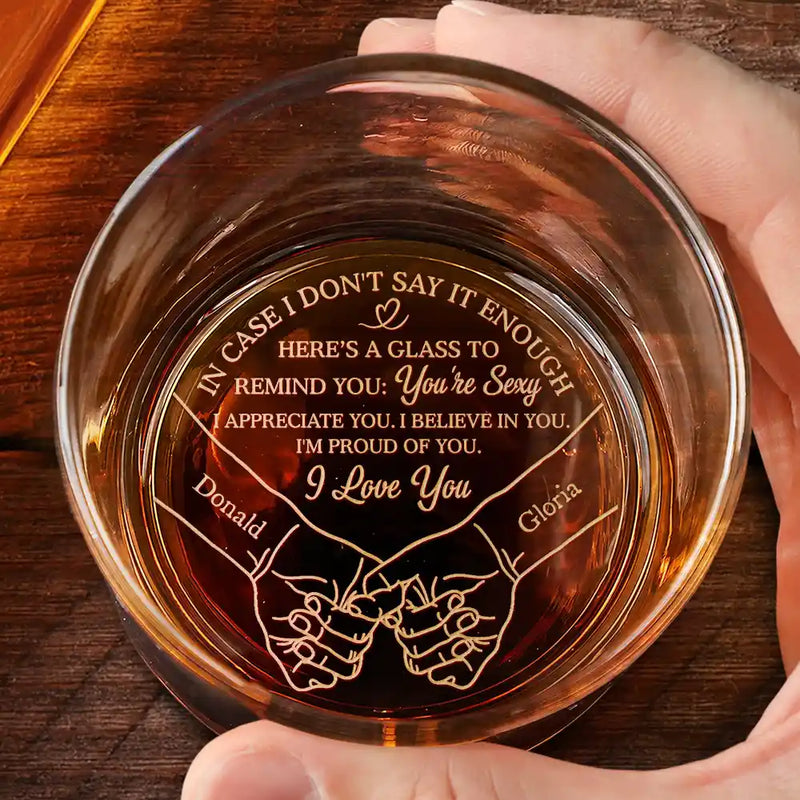 Love,Gift For Couples,Gift For Husband,Gift For Wife,Gift For Boyfriend,Gift For Girlfriend - In Case I Don't Say It Enough Couples - Personalized Engraved Whiskey Glass