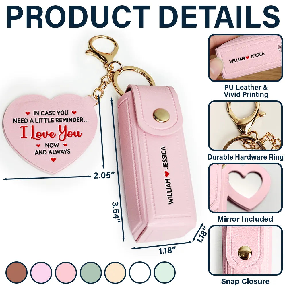 Gift For Wife, Gift For Girlfriend, Love - In Case You Need A Reminder - Personalized Leather Lipstick Case Keychain With Mirror
