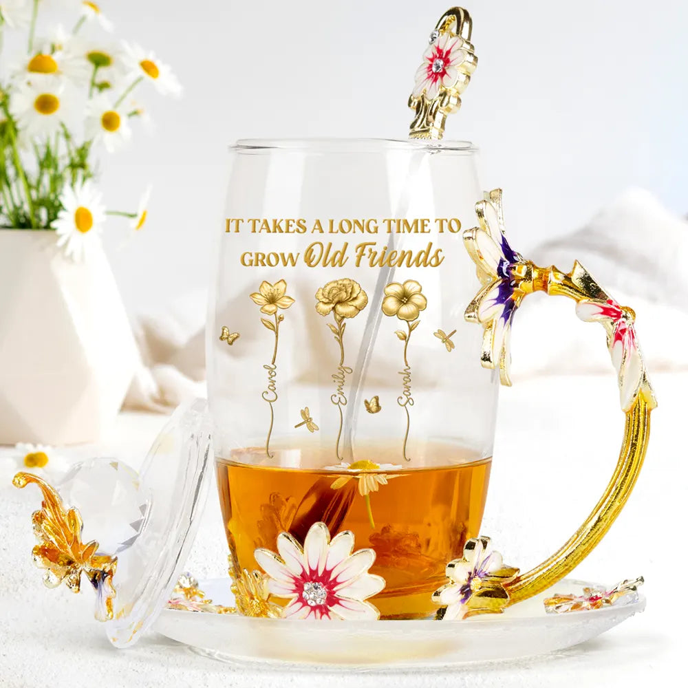 It Takes A Long Time To Grow Old Friends - Personalized Glass Flower Tea Cup