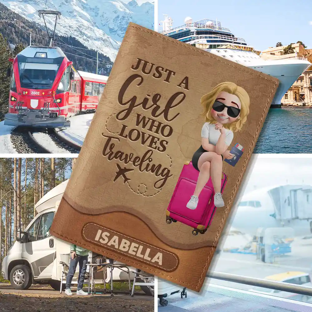 Gift For Yourself,Gift For Women,Gift For Men,Travel,Happy - Just A Girl Boy Who Loves Traveling - Personalized Leather Passport Holder