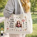 Happy,Gift For Wife,Gift For Girlfriend,Gift For Yourself,Gift For Women,Gift For Aunt,Gift For Mother,Gift For Grandma,Gift For Daughter,Gift For Sisters,Gift For Bestie,Reading - Just A Girl Who Loves Books - Personalized Corduroy Tote Bag