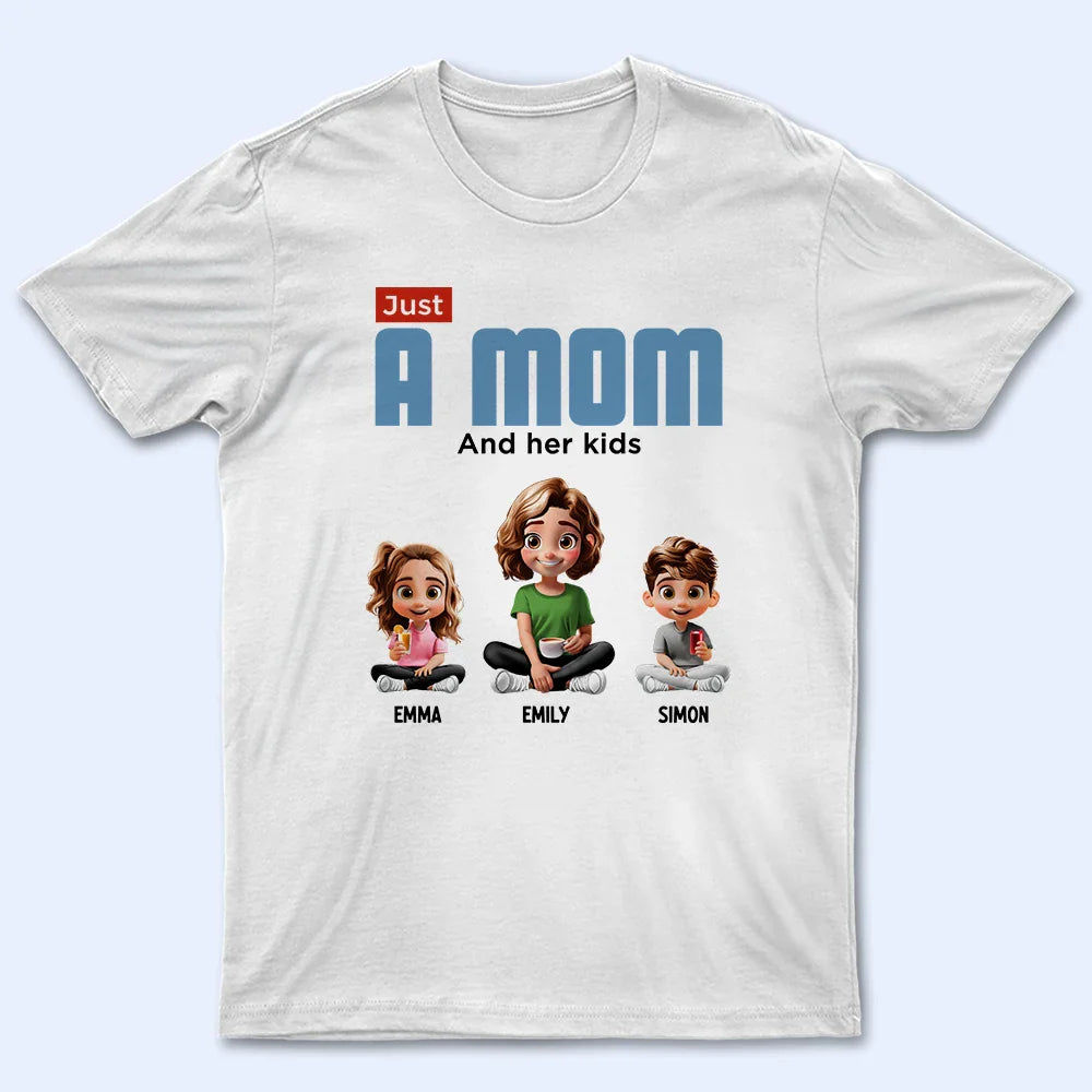 Gift For Mother, Mom - Children, Happy - Just A Mom And Her Kids - Personalized T Shirt