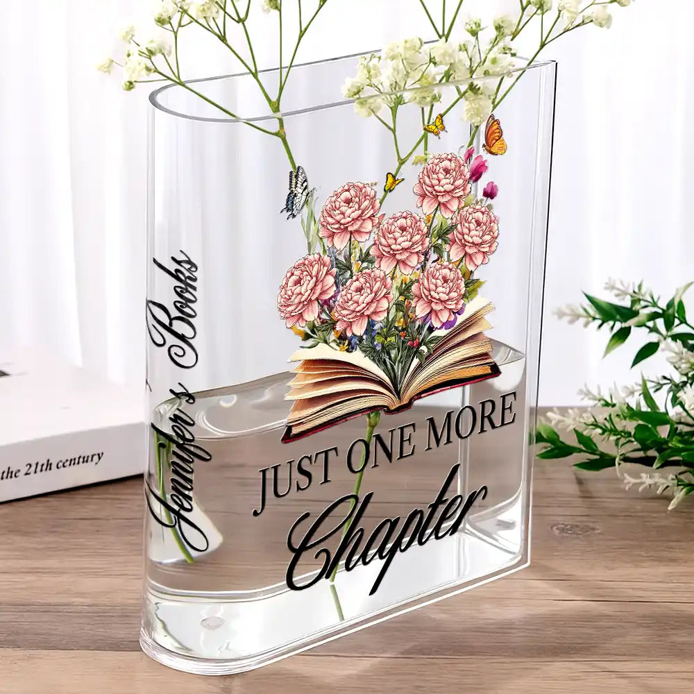 Gift For Yourself, Gift For Women, Reading, Happy - Just One More Chapter Birth Flower - Personalized Acrylic Book Vase