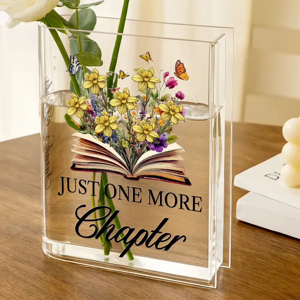 Gift For Yourself, Gift For Women, Reading, Happy - Just One More Chapter Birth Flower - Personalized Acrylic Book Vase