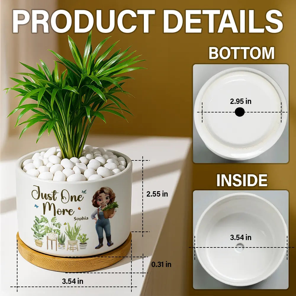 Gift For Yourself,Gift For Women,Gardening,Happy,Summer - Just One More Plant Woman Garden - Personalized Ceramic Plant Pot
