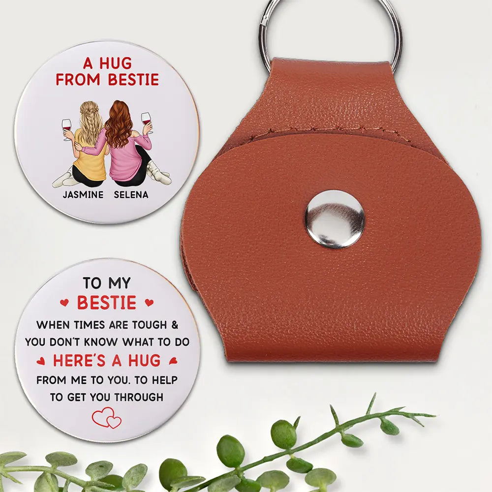 A Hug From Bestie Sister To You To Get You Through - Personalized Leather Pocket Hug