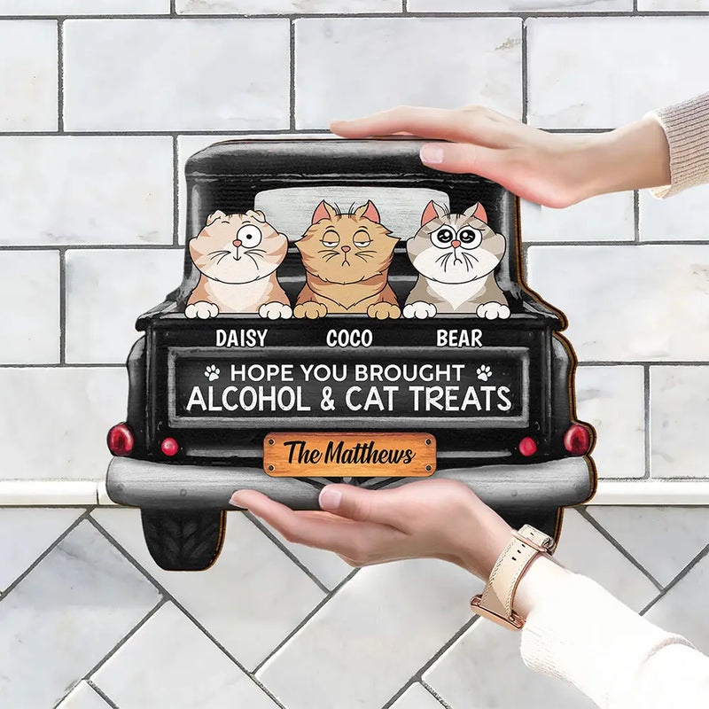 Pet Lovers,Pet Couple,Happy - Hope You Brought Alcohol & Dog Treats Truck - Personalized Custom Shaped Wood Sign