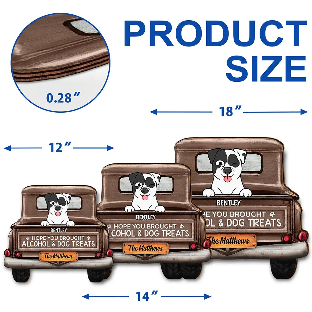 Pet Lovers,Pet Couple,Happy - Hope You Brought Alcohol & Dog Treats Truck - Personalized Custom Shaped Wood Sign