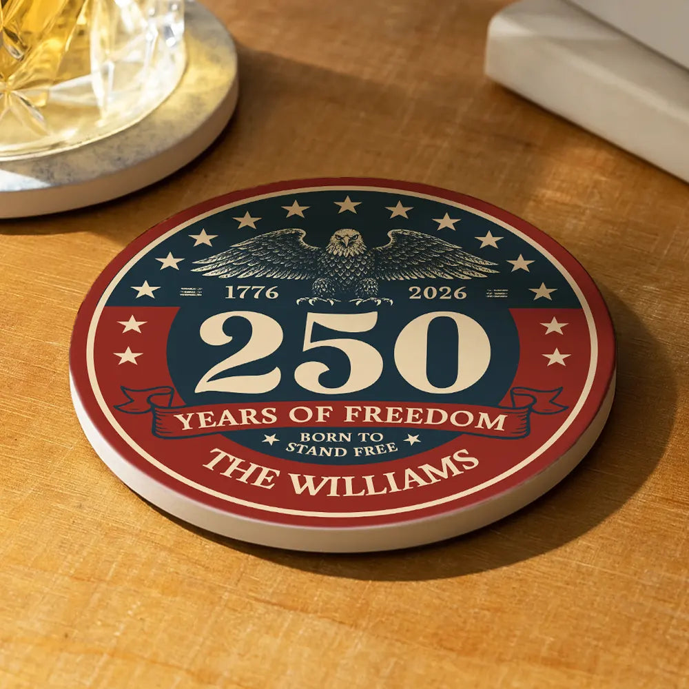 Independence Day,America 250th,Family,Gift For Yourself,Happy - Born To Stand Free 250th Anniversary US Independence Day - Personalized Ceramic Coaster