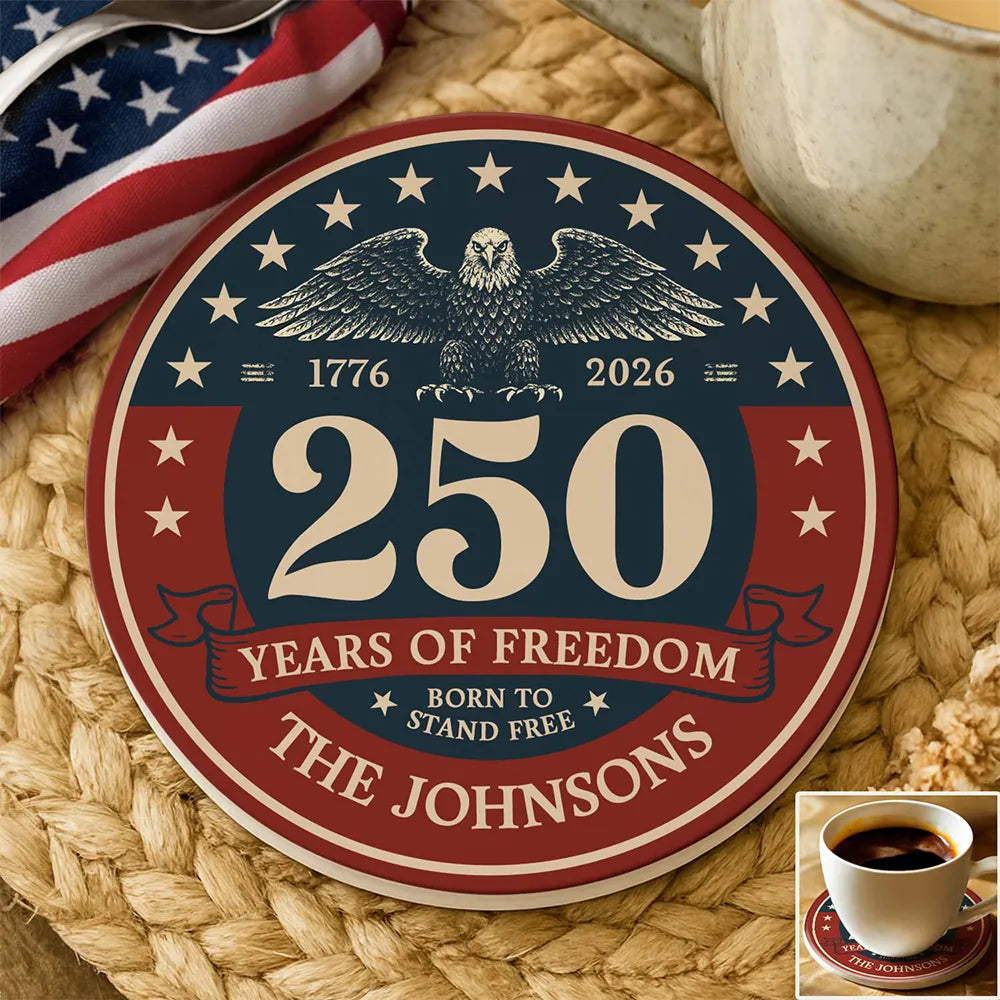 Born To Stand Free 250th Anniversary US Independence Day - Personalized Ceramic Coaster