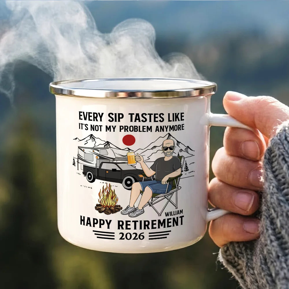 Funny,Retirement,Parents,Gift For Yourself,Gift For Women,Gift For Men,Gift For Grandparents,Gifts For Colleagues,Camping,Campsite - Every Sip Tastes Like It's Not My Problem Anymore Camping Retirement - Personalized Enamel Mug
