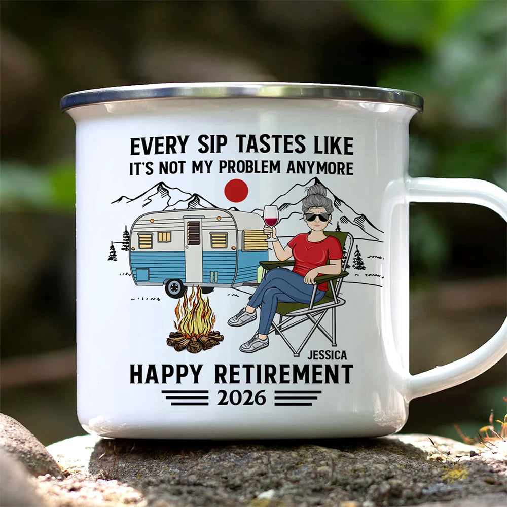 Funny,Retirement,Parents,Gift For Yourself,Gift For Women,Gift For Men,Gift For Grandparents,Gifts For Colleagues,Camping,Campsite - Every Sip Tastes Like It's Not My Problem Anymore Camping Retirement - Personalized Enamel Mug