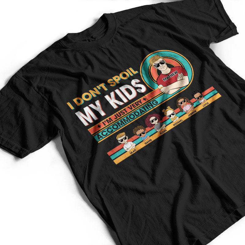 I Don't Spoil My Kids - Gift For Father & Granpa - Personalized Custom T Shirt