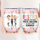 Sometimes You Forget You're Awesome So This Is Your Reminder - Gift For Bestie - Personalized Custom Wine Tumbler