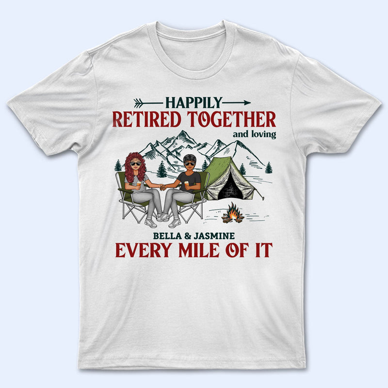 Happily Retired Together Camping Husband Wife - Couple Gift - Personalized Custom T Shirt