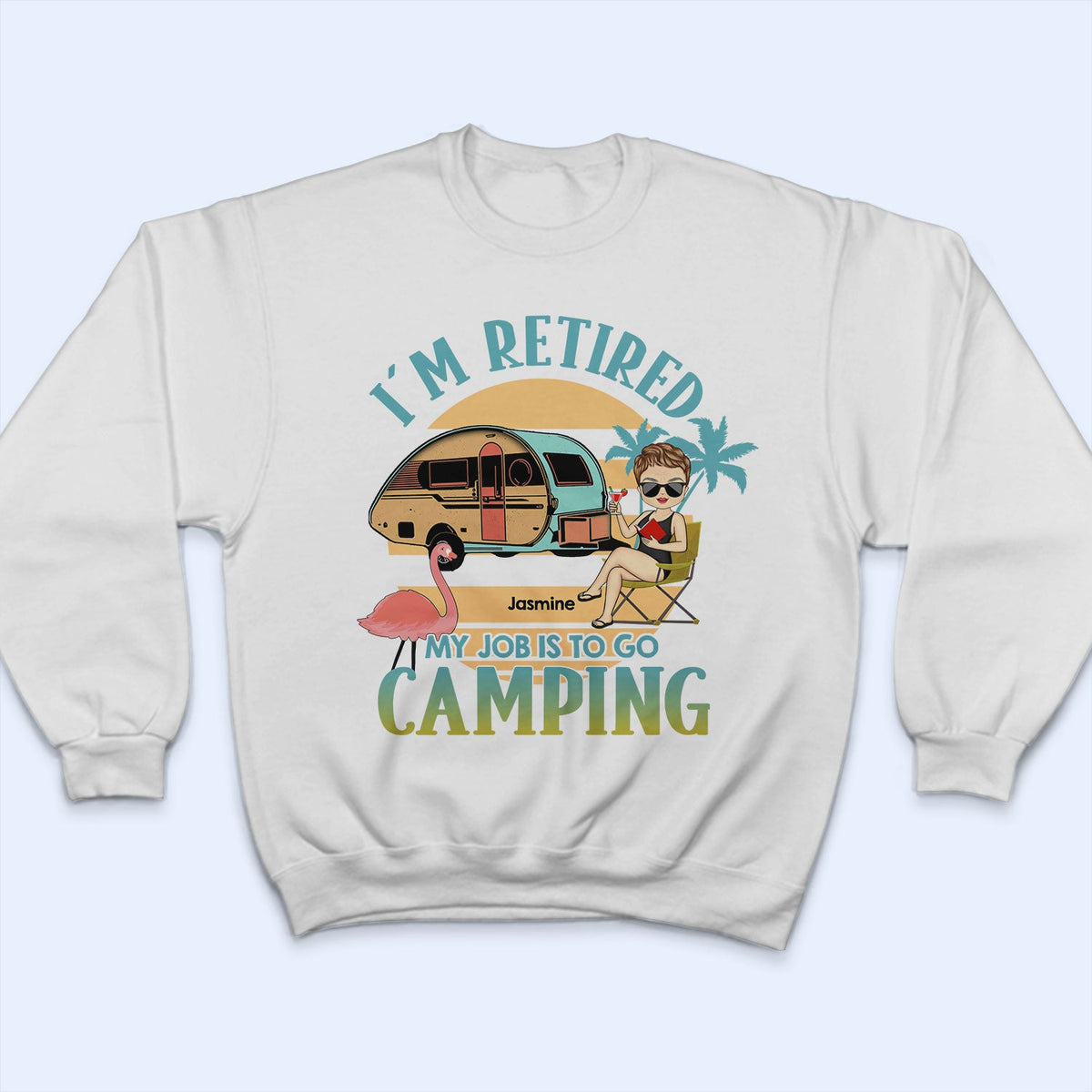 My Job Is To Go Camping - Gift For Retired Camping Lovers - Personalized Custom T Shirt