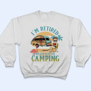My Job Is To Go Camping - Gift For Retired Camping Lovers - Personalized Custom T Shirt