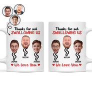 Custom Photo Thanks For Not Swallowing - Funny Gift For Mother - Personalized Mug