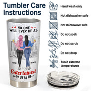 Bestie Backside No One Will Ever Be As Entertained - Gift For Besties - Personalized Tumbler