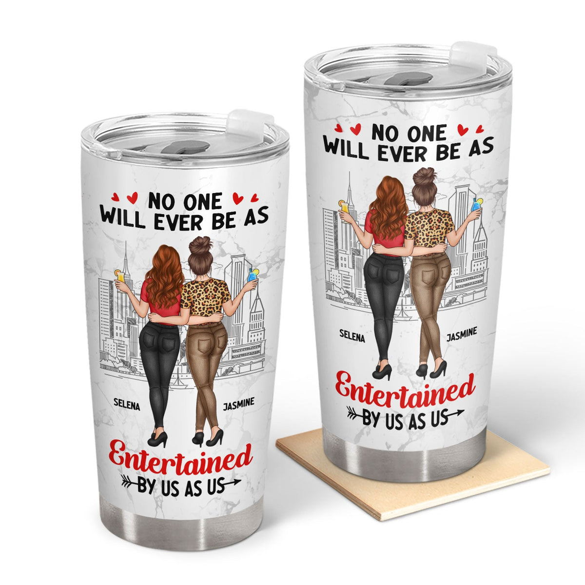 Bestie Backside No One Will Ever Be As Entertained - Gift For Besties - Personalized Tumbler