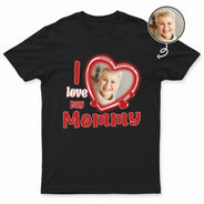 Custom Photo I Love My Mom - Gift For Mother - Personalized T Shirt