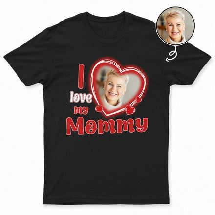 Custom Photo I Love My Mom - Gift For Mother - Personalized T Shirt