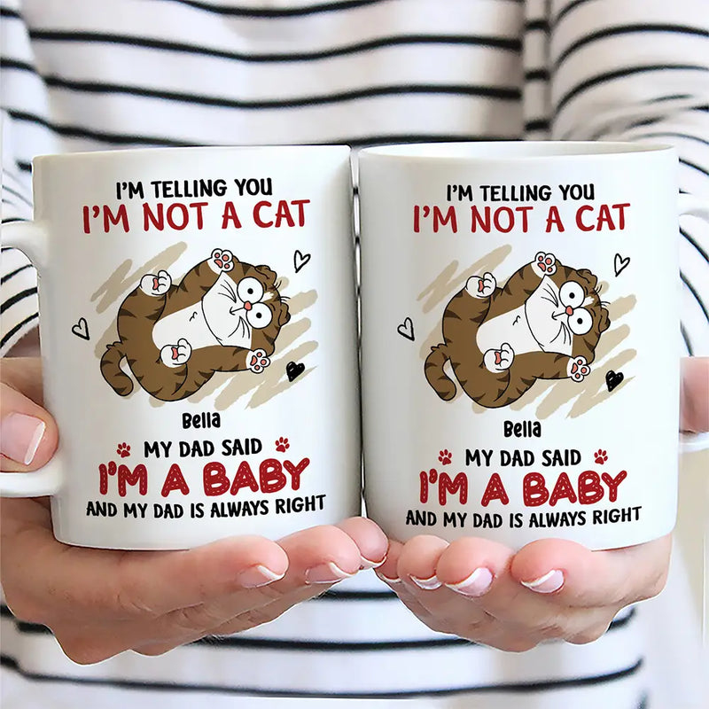 Funny Cat We're Not Cats We're Babies - Personalized Mug