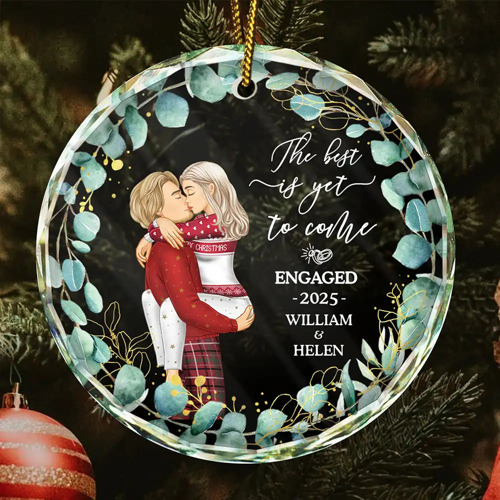 Kissing Couple Newly Engaged The Best Is Yet To Come - Personalized Glass Ornament