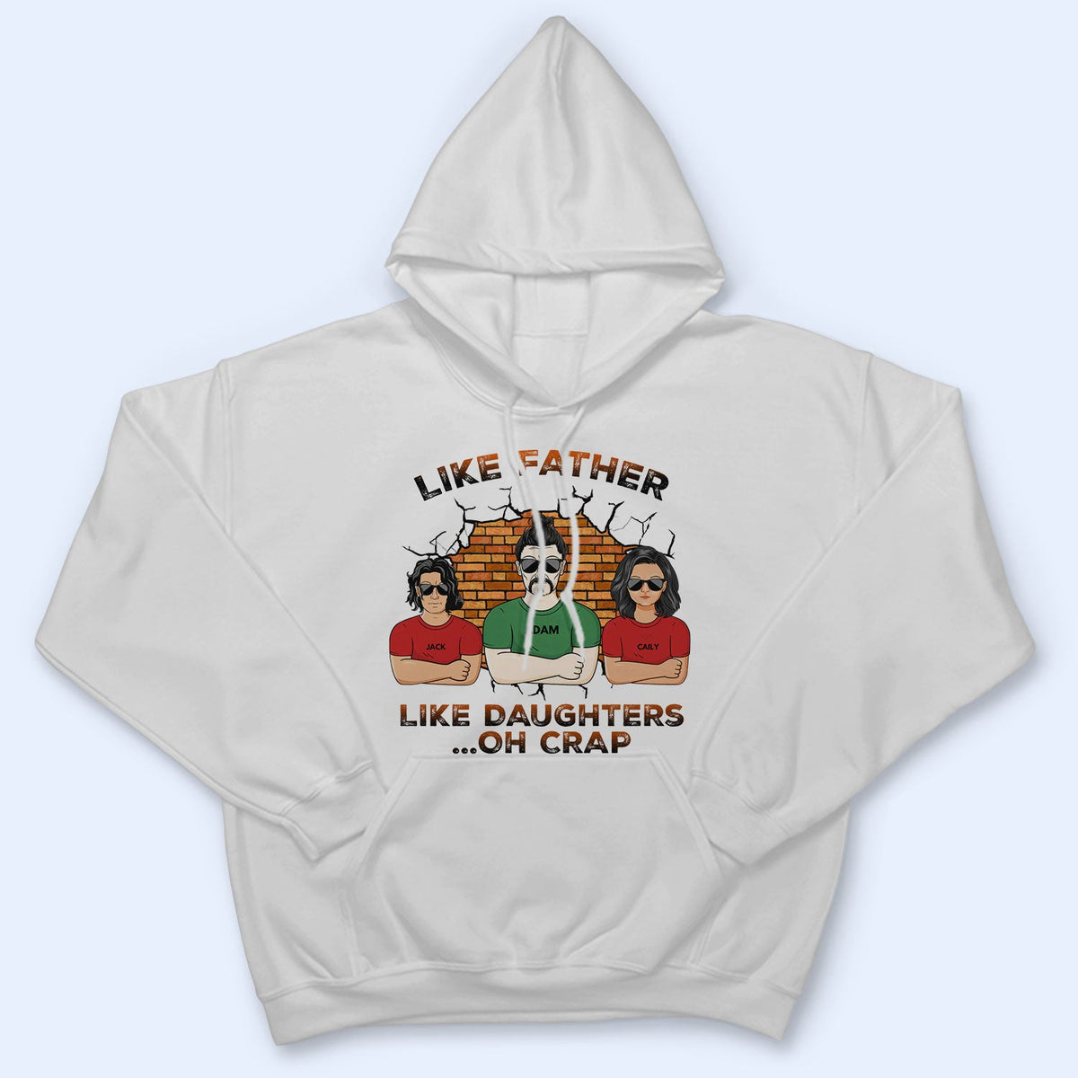 Like Father Like Daughter Oh Crap - Birthday, Funny Gift For Dad, Daddy, Grandpa, Husband, Daughters - Personalized Custom T Shirt