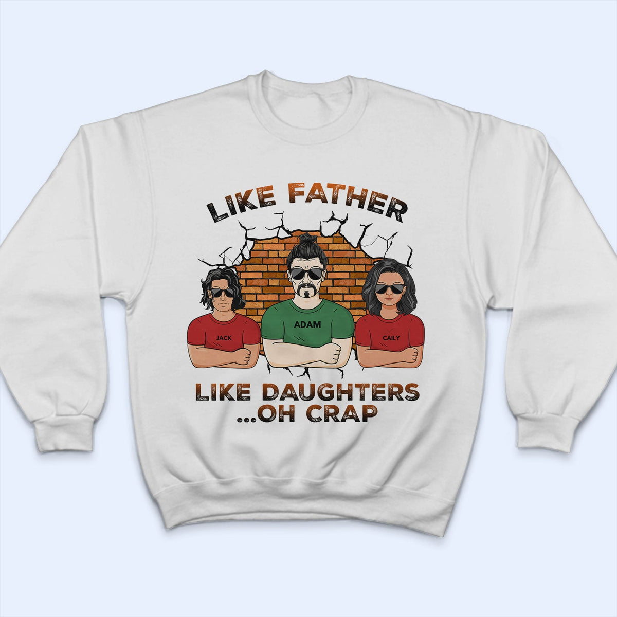 Like Father Like Daughter Oh Crap - Birthday, Funny Gift For Dad, Daddy, Grandpa, Husband, Daughters - Personalized Custom T Shirt