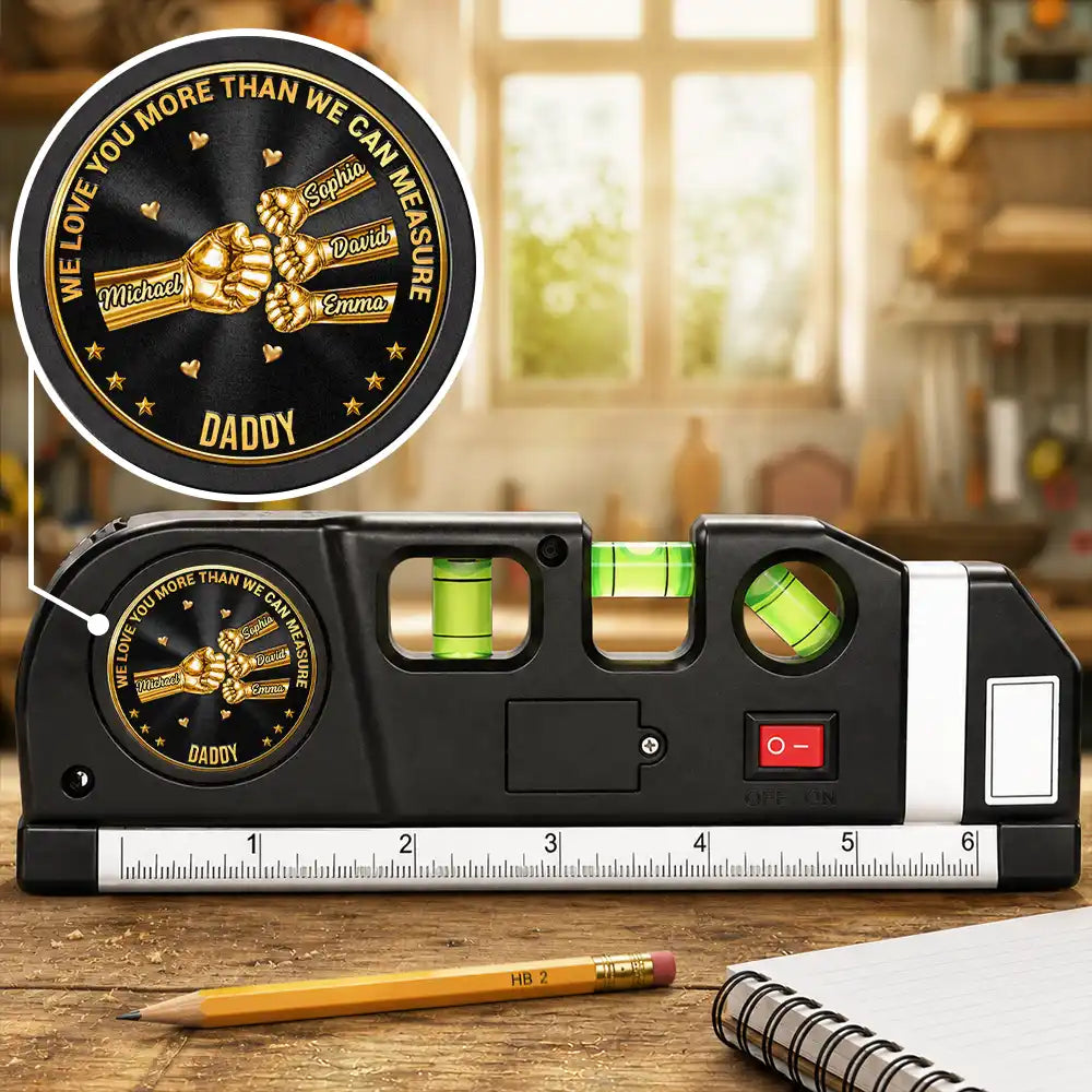 3D Metal Effect Daddy We Love You More Than We Can Measure - Personalized Laser Level Tool