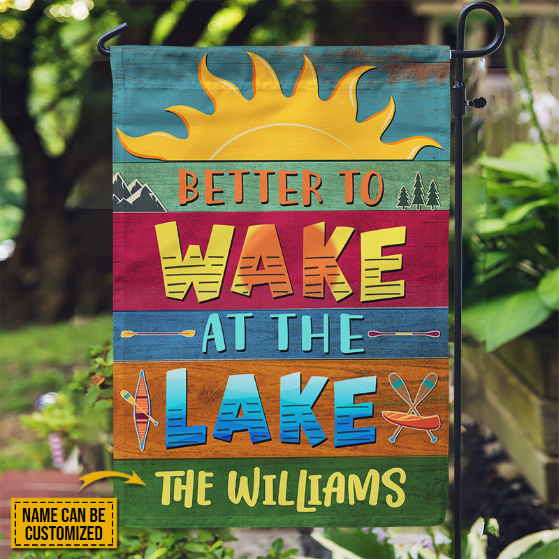 Lake House Better To Wake At The Lake Custom Flag