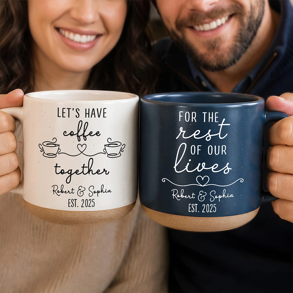 Lets Have Coffee Together For The Rest Of Our Lives Couple - Personalized Pottery Mug