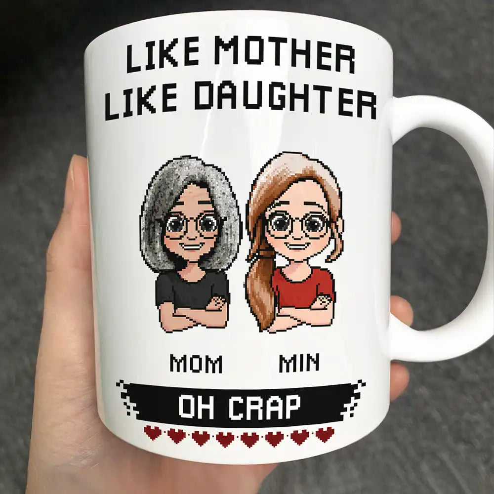 Gift For Daughter,Dad,Daughters,Mom,Sons,Gift For Son,Funny - Like Mother Father Like Daughter Son Oh Crap Pixel Art - Personalized Mug