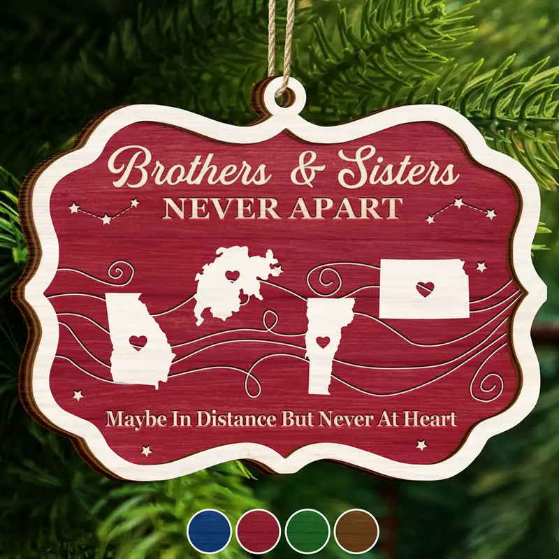 Gift For Sibling,Gift For Brothers,Gift For Sisters,Christmas,Love,Long Distance,Top Market - Long Distance Siblings Never Apart - Personalized 2-Layered Wooden Ornament