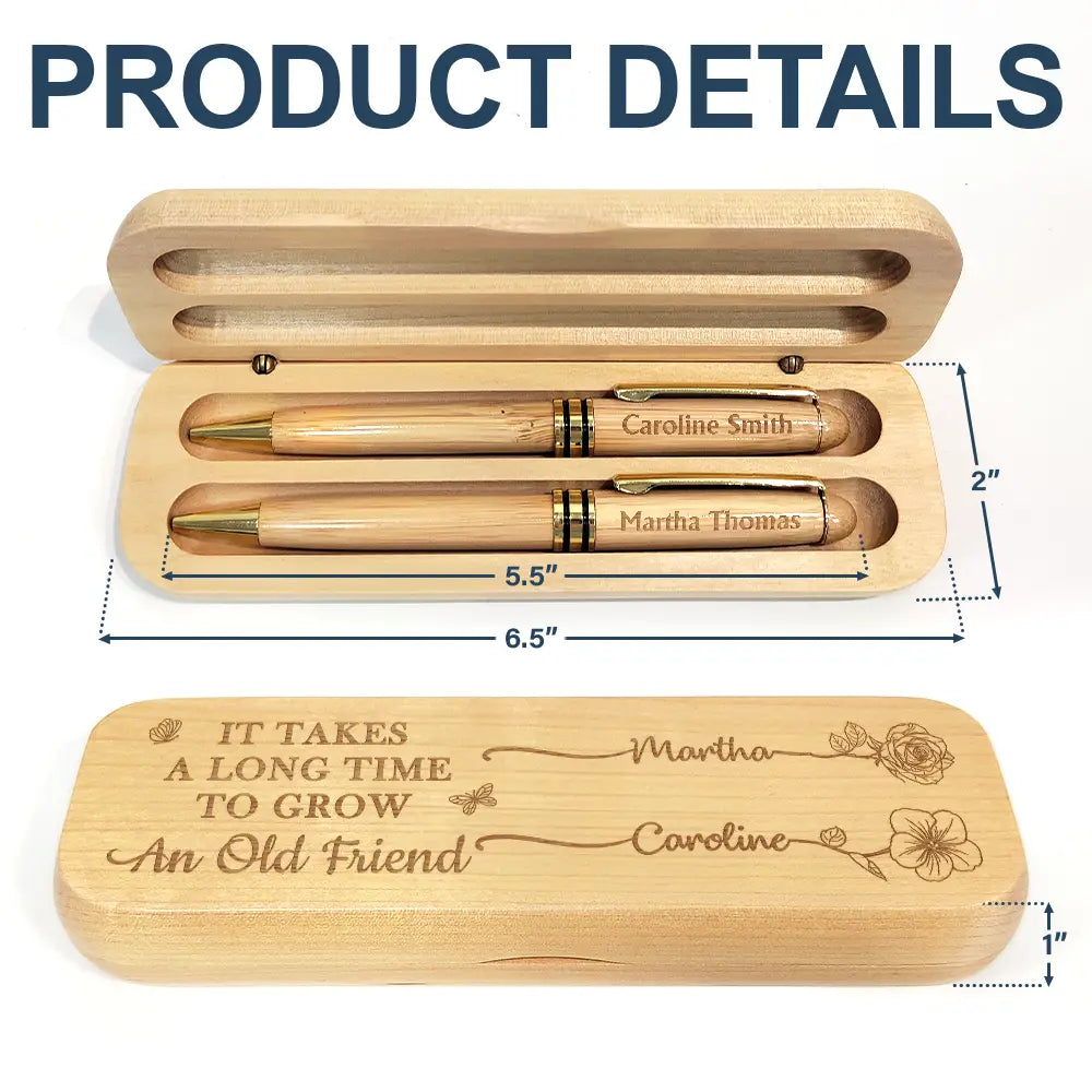 Gift For Bestie, Love - Long Time To Grow An Old Friend - Personalized Wooden Pen Set