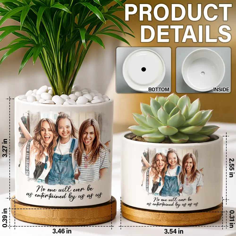Gift For Bestie,Old Best friends,Happy - Custom Photo Watercolor Painting A True Friendship Is A Journey Without An End - Personalized Ceramic Plant Pot